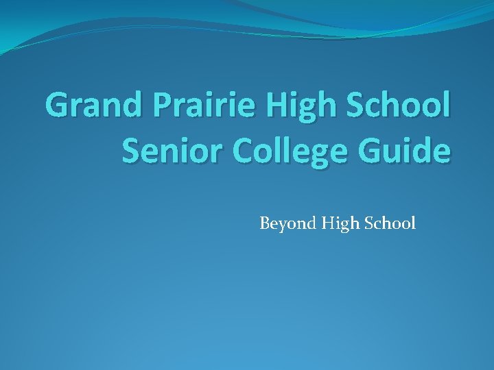 Grand Prairie High School Senior College Guide Beyond High School 