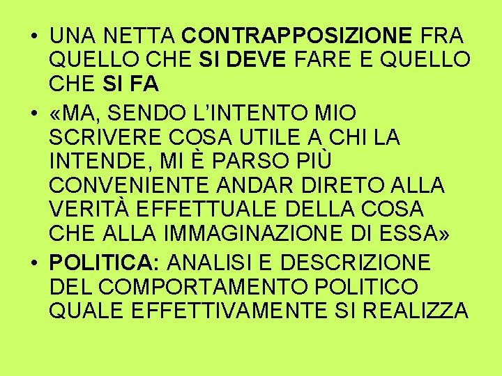  • UNA NETTA CONTRAPPOSIZIONE FRA QUELLO CHE SI DEVE FARE E QUELLO CHE