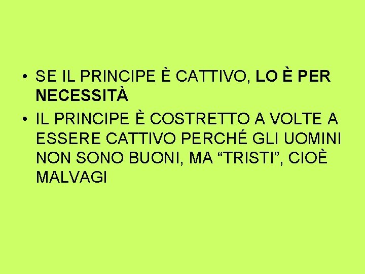  • SE IL PRINCIPE È CATTIVO, LO È PER NECESSITÀ • IL PRINCIPE