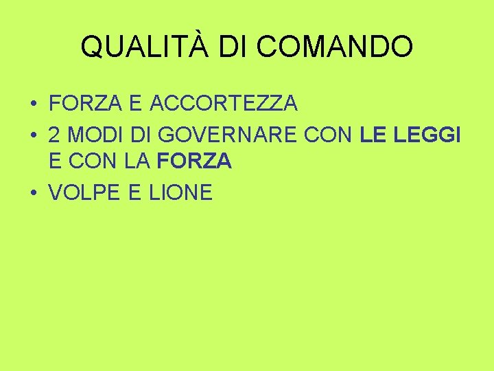 QUALITÀ DI COMANDO • FORZA E ACCORTEZZA • 2 MODI DI GOVERNARE CON LE