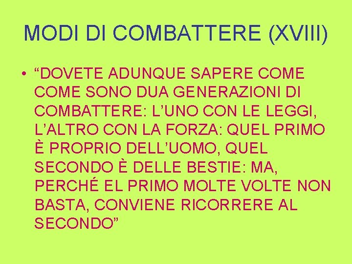 MODI DI COMBATTERE (XVIII) • “DOVETE ADUNQUE SAPERE COME SONO DUA GENERAZIONI DI COMBATTERE: