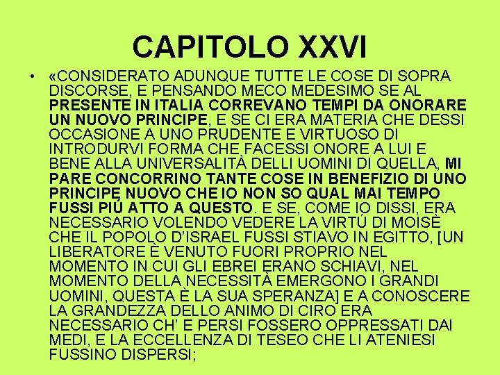 CAPITOLO XXVI • «CONSIDERATO ADUNQUE TUTTE LE COSE DI SOPRA DISCORSE, E PENSANDO MECO
