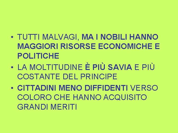  • TUTTI MALVAGI, MA I NOBILI HANNO MAGGIORI RISORSE ECONOMICHE E POLITICHE •