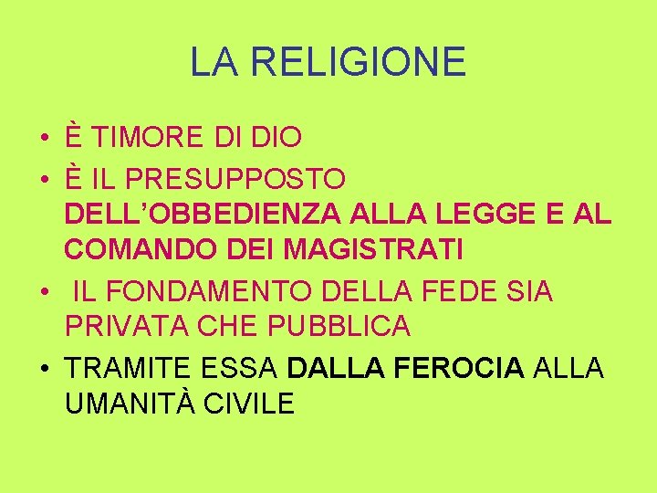 LA RELIGIONE • È TIMORE DI DIO • È IL PRESUPPOSTO DELL’OBBEDIENZA ALLA LEGGE