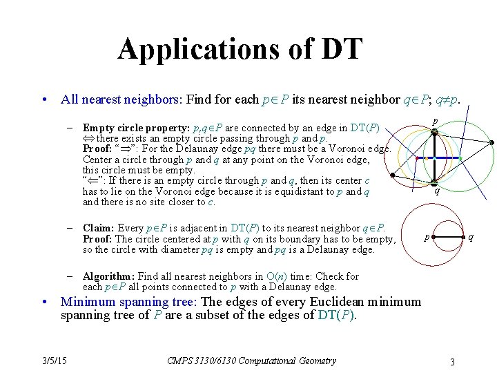 Applications of DT • All nearest neighbors: Find for each p P its nearest