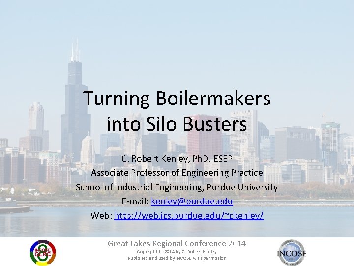 Turning Boilermakers into Silo Busters C. Robert Kenley, Ph. D, ESEP Associate Professor of
