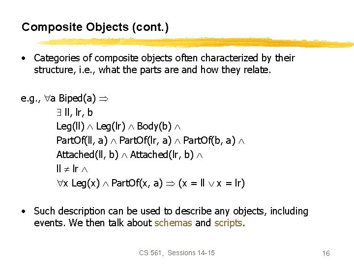 Composite Objects (cont. ) • Categories of composite objects often characterized by their structure,