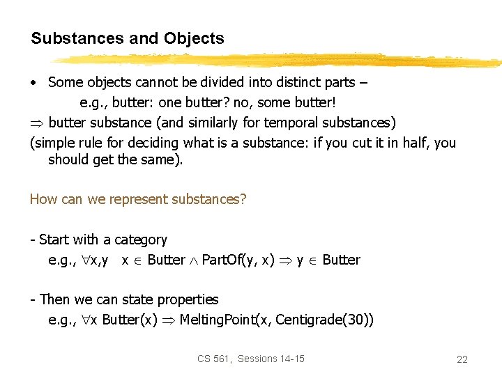 Substances and Objects • Some objects cannot be divided into distinct parts – e.
