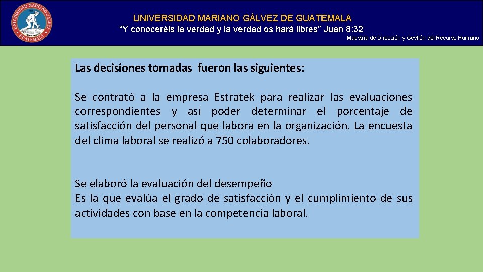 UNIVERSIDAD MARIANO GÁLVEZ DE GUATEMALA “Y conoceréis la verdad y la verdad os hará
