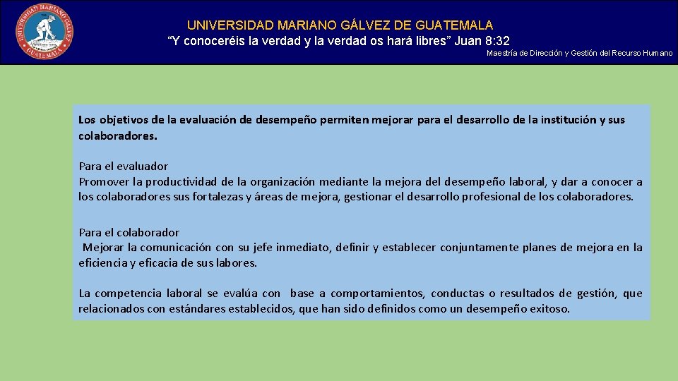 UNIVERSIDAD MARIANO GÁLVEZ DE GUATEMALA “Y conoceréis la verdad y la verdad os hará