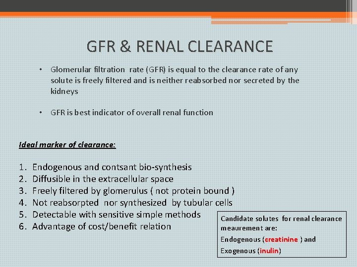 GFR & RENAL CLEARANCE • Glomerular filtration rate (GFR) is equal to the clearance