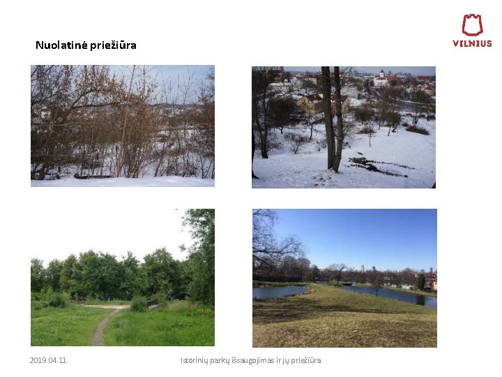 Nuolatinė priežiūra 2019. 04. 11 Istorinių parkų išsaugojimas ir jų priežiūra 