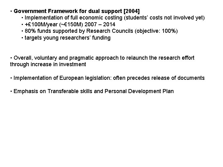  • Government Framework for dual support [2004] • Implementation of full economic costing