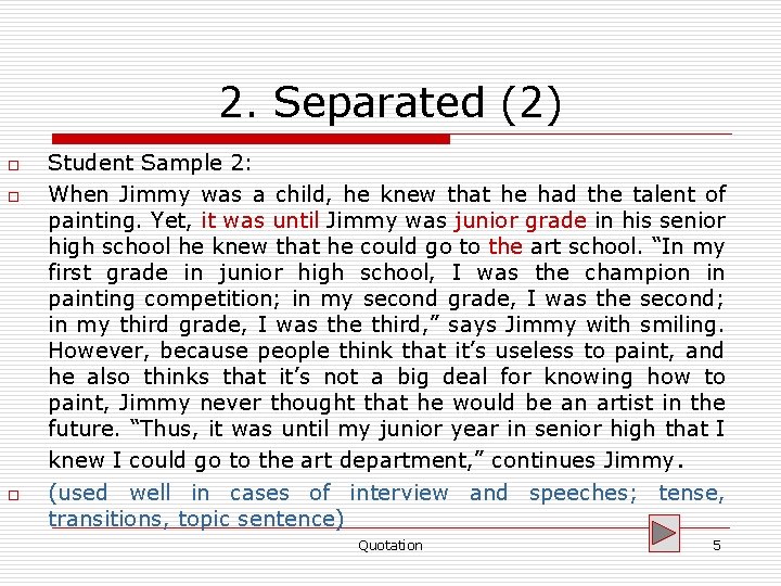 2. Separated (2) o o o Student Sample 2: When Jimmy was a child,