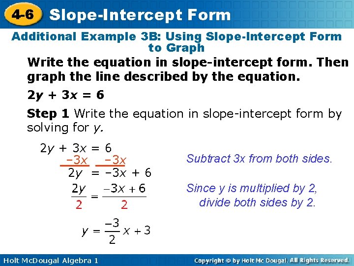 4 -6 Slope-Intercept Form Additional Example 3 B: Using Slope-Intercept Form to Graph Write