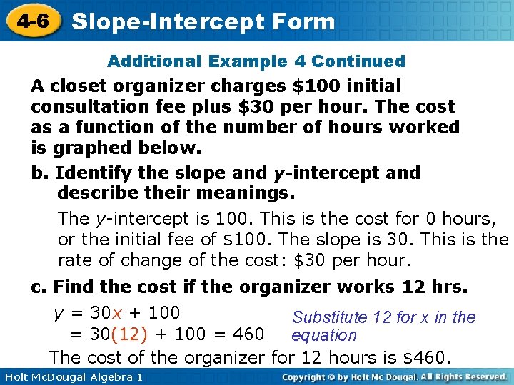 4 -6 Slope-Intercept Form Additional Example 4 Continued A closet organizer charges $100 initial