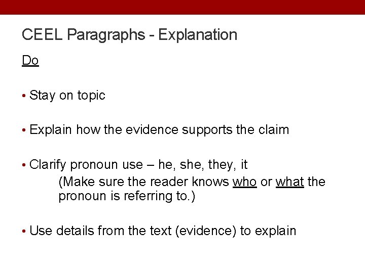 CEEL Paragraphs - Explanation Do • Stay on topic • Explain how the evidence CEEL Paragraphs - Explanation Do • Stay on topic • Explain how the evidence