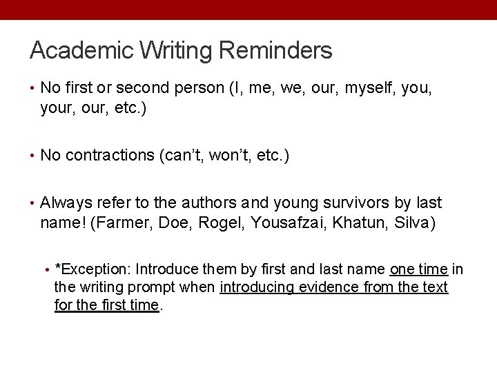 Academic Writing Reminders • No first or second person (I, me, we, our, myself, Academic Writing Reminders • No first or second person (I, me, we, our, myself,