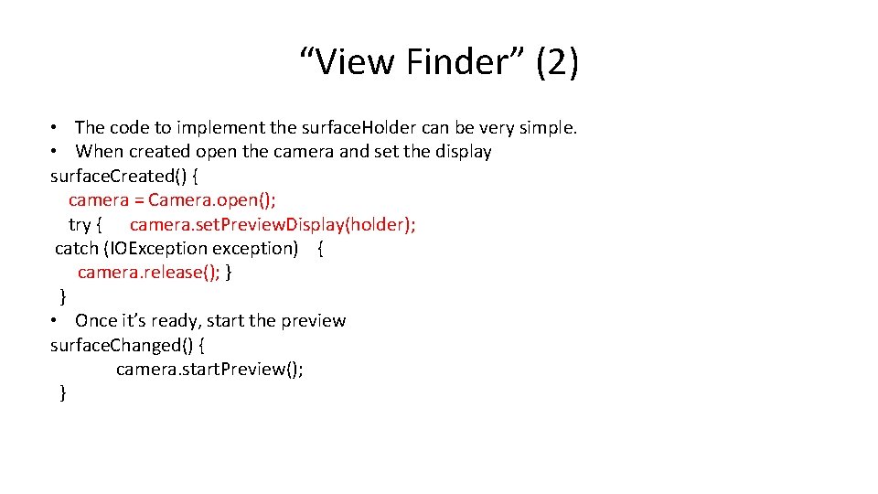 “View Finder” (2) • The code to implement the surface. Holder can be very