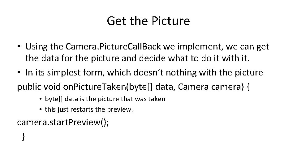 Get the Picture • Using the Camera. Picture. Call. Back we implement, we can