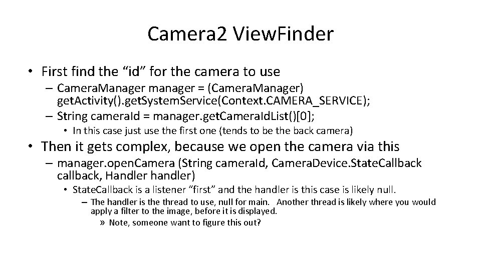 Camera 2 View. Finder • First find the “id” for the camera to use