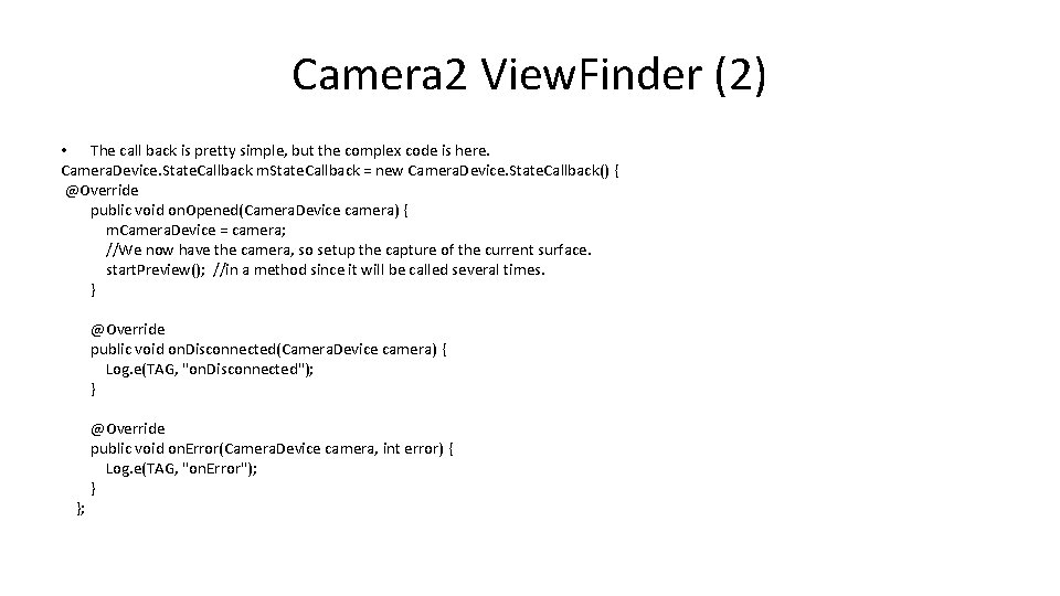 Camera 2 View. Finder (2) • The call back is pretty simple, but the