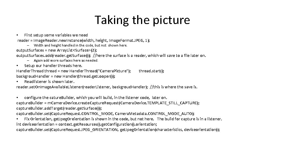 Taking the picture • First setup some variables we need reader = Image. Reader.