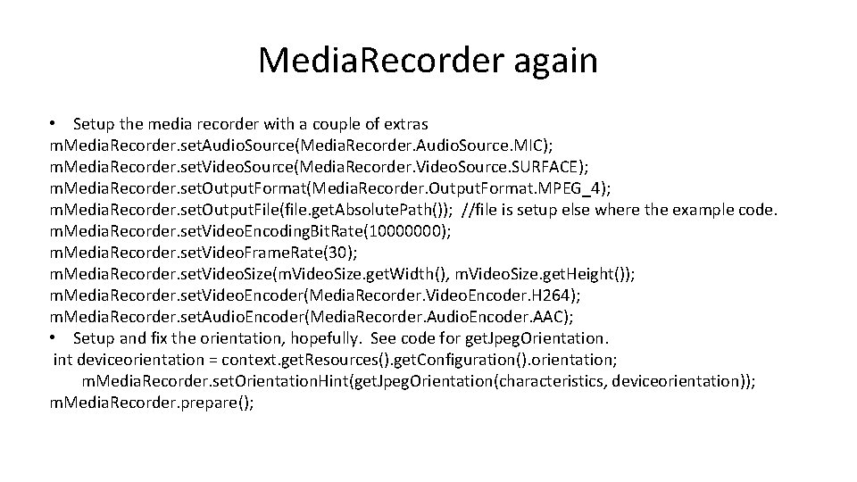 Media. Recorder again • Setup the media recorder with a couple of extras m.
