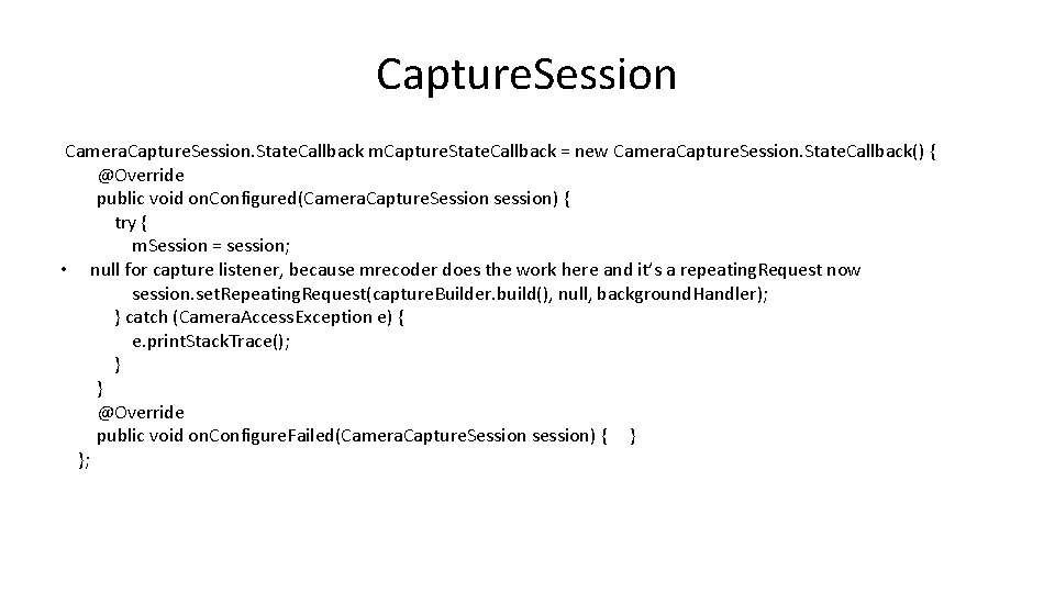 Capture. Session Camera. Capture. Session. State. Callback m. Capture. State. Callback = new Camera.