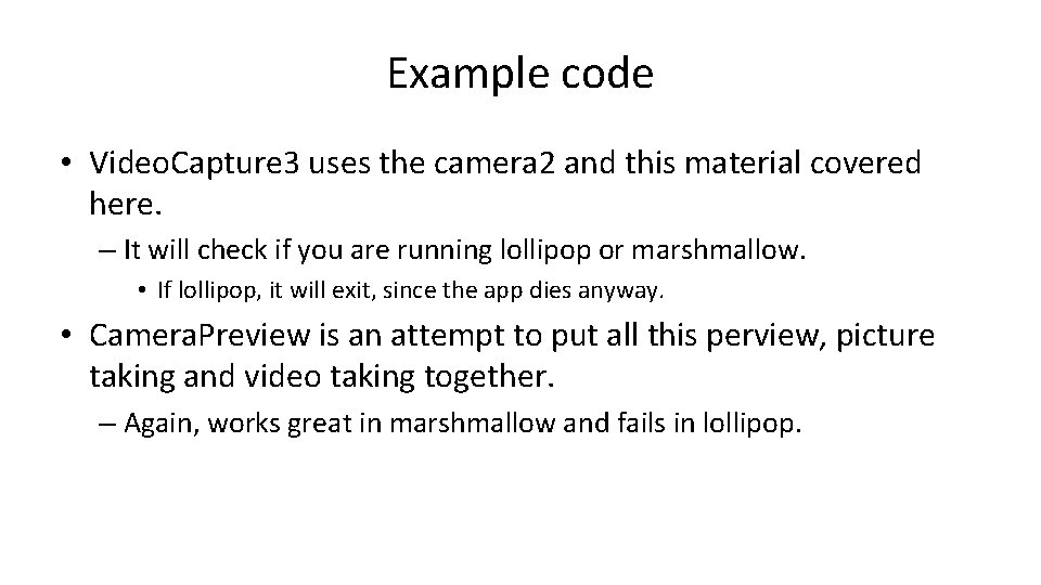 Example code • Video. Capture 3 uses the camera 2 and this material covered