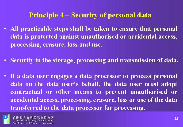 Principle 4 – Security of personal data • All practicable steps shall be taken