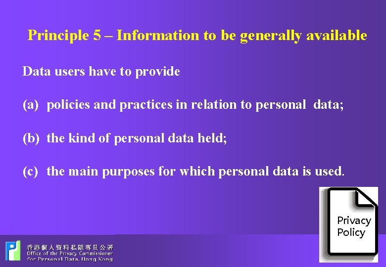 Principle 5 – Information to be generally available Data users have to provide (a)