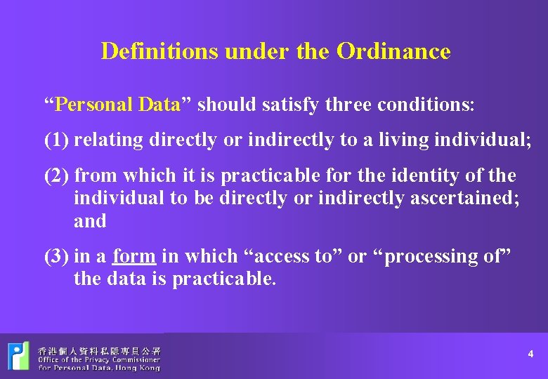 Definitions under the Ordinance “Personal Data” should satisfy three conditions: (1) relating directly or