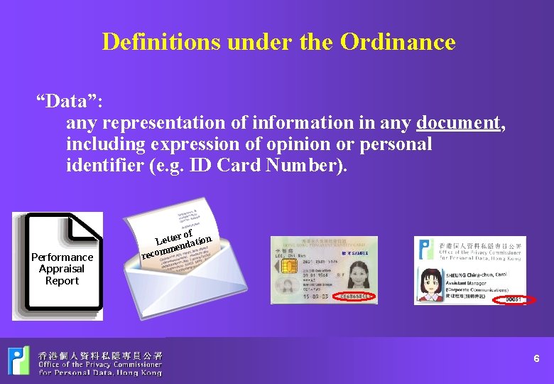 Definitions under the Ordinance “Data”: any representation of information in any document, including expression