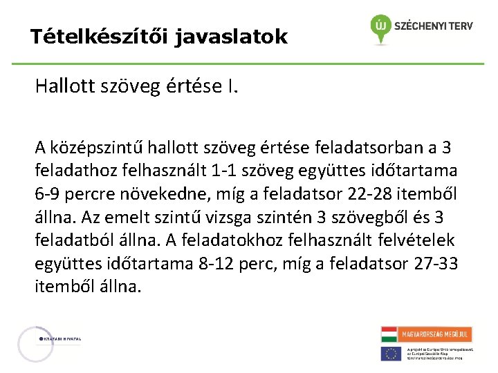 Tételkészítői javaslatok Hallott szöveg értése I. A középszintű hallott szöveg értése feladatsorban a 3