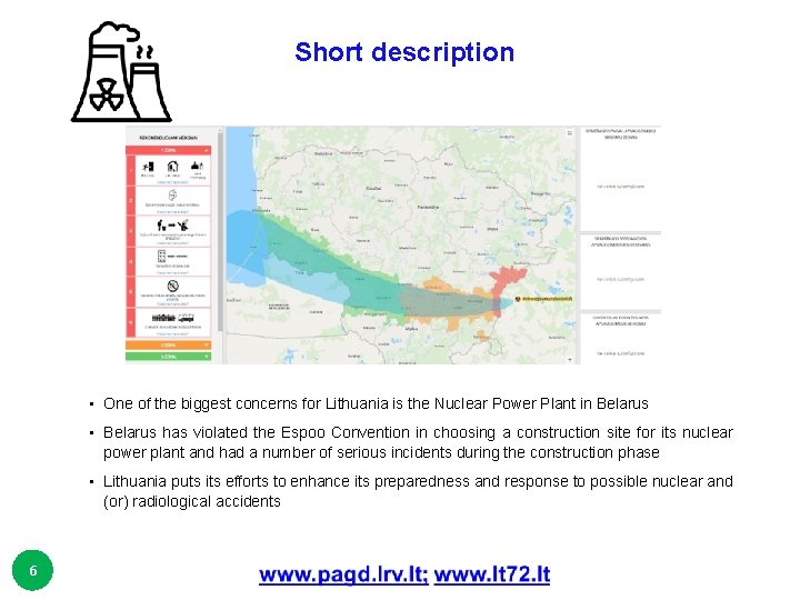 Short description • One of the biggest concerns for Lithuania is the Nuclear Power