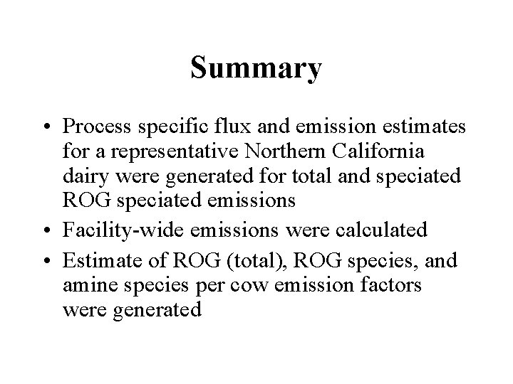 Summary • Process specific flux and emission estimates for a representative Northern California dairy
