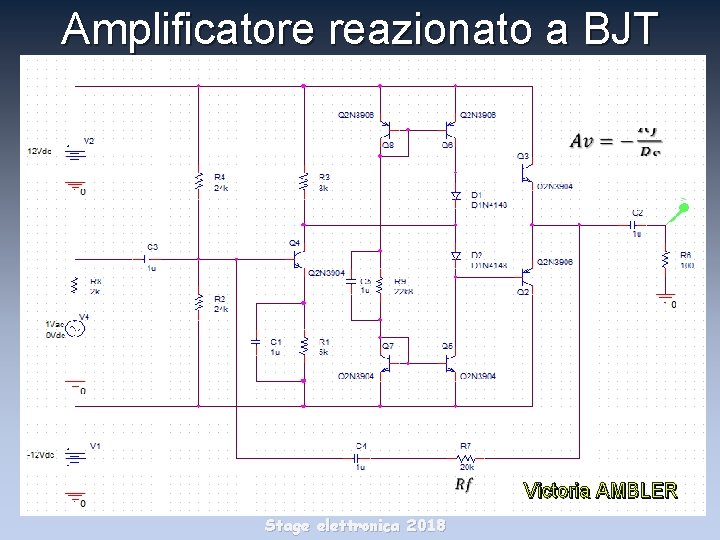 Amplificatore reazionato a BJT Victoria AMBLER Stage elettronica 2018 