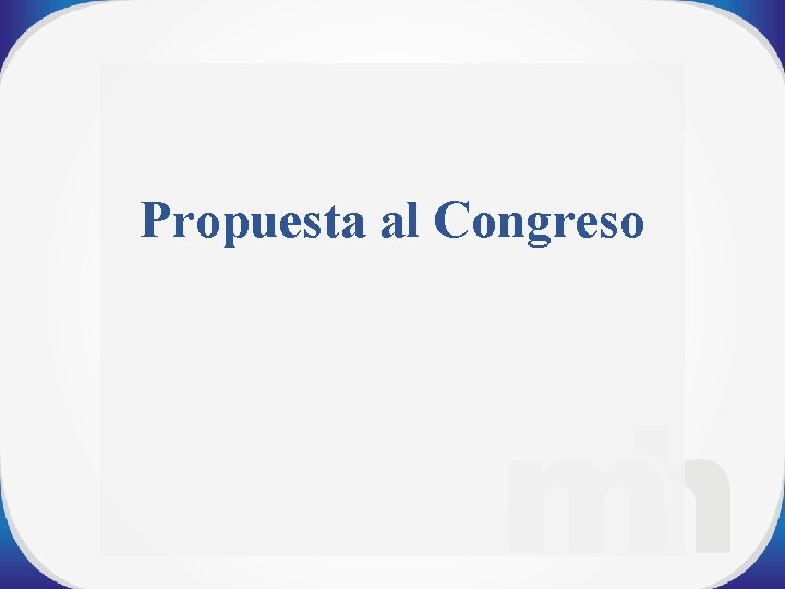 Propuesta al Congreso 