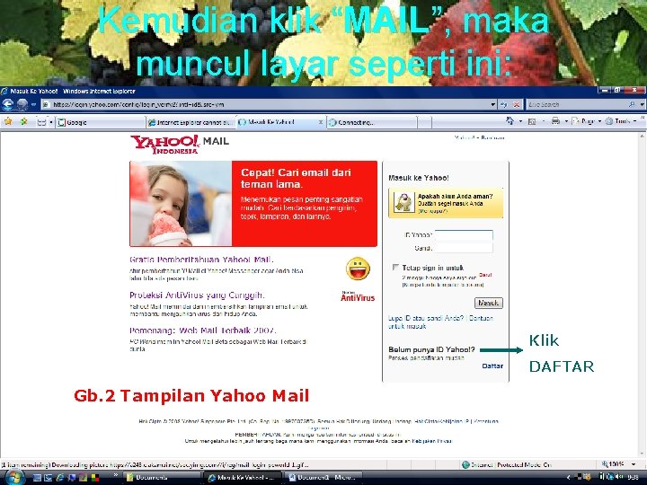 Kemudian klik “MAIL”, maka muncul layar seperti ini: Klik DAFTAR Gb. 2 Tampilan Yahoo