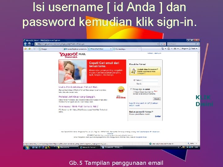 Isi username [ id Anda ] dan password kemudian klik sign-in. KLIK Disini Gb.