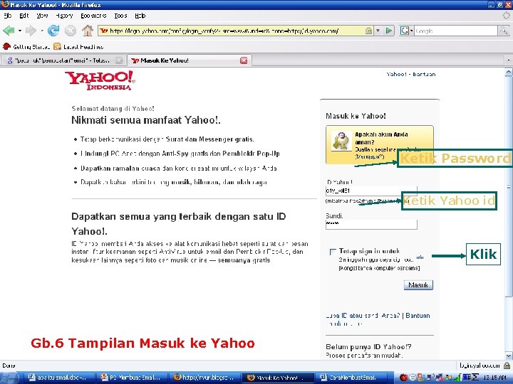 Ketik Password Ketik Yahoo id Klik Gb. 6 Tampilan Masuk ke Yahoo 
