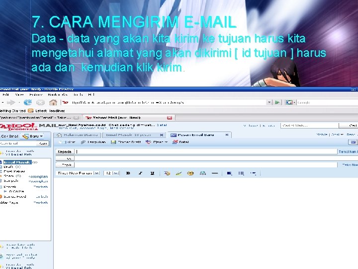 7. CARA MENGIRIM E-MAIL Data - data yang akan kita kirim ke tujuan harus