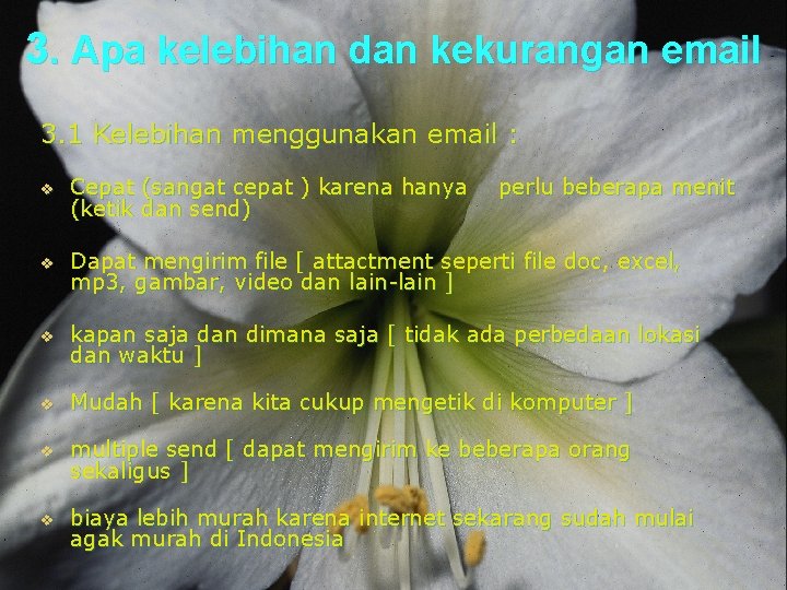 3. Apa kelebihan dan kekurangan email 3. 1 Kelebihan menggunakan email : v Cepat