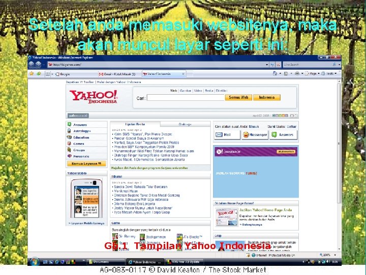 Setelah anda memasuki websitenya, maka akan muncul layar seperti ini: Gb. 1 Tampilan Yahoo