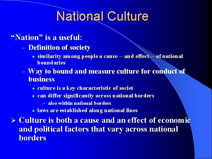 National Culture “Nation” is a useful: – Definition of society l similarity among people