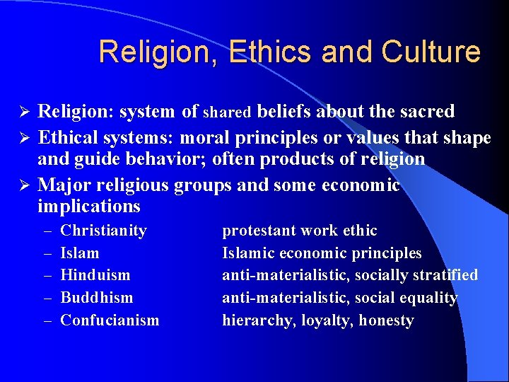Religion, Ethics and Culture Religion: system of shared beliefs about the sacred Ø Ethical