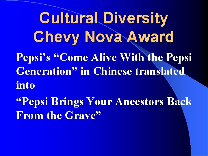 Cultural Diversity Chevy Nova Award Pepsi’s “Come Alive With the Pepsi Generation” in Chinese