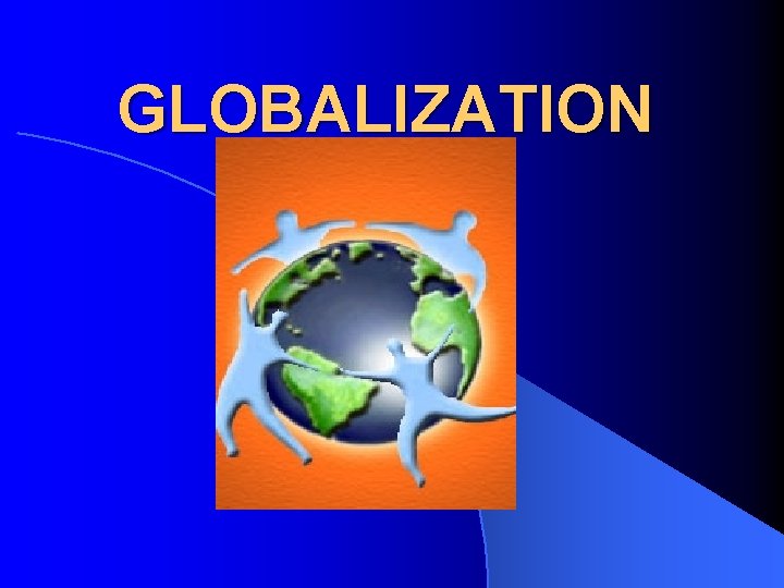 GLOBALIZATION 