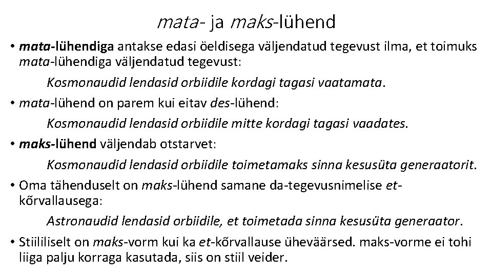 mata - ja maks-lühend • mata-lu hendiga antakse edasi o eldisega va ljendatud tegevust